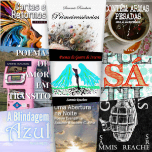 4 Poemas compilados dos onze livros, ao longo de 25 anos, de Sammis Reachers – Parte 2