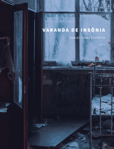 5 poemas do livro Varanda de insônia, de Daniel Veras Pinheiro