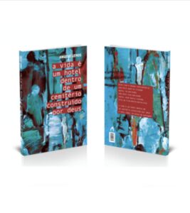 4 poemas do livro “a vida é um hotel dentro de um cemitério construído por Deus”, de Angelo Lemos