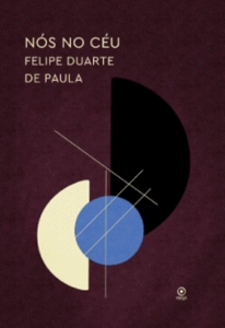 3 poemas de “Nós no céu” de Felipe Duarte de Paula